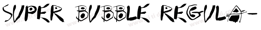 Super Bubble Regula字体转换 Super Bubble Regula字体转换